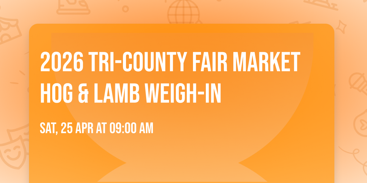 2026 Tri-County Fair Market Hog & Lamb Weigh-In