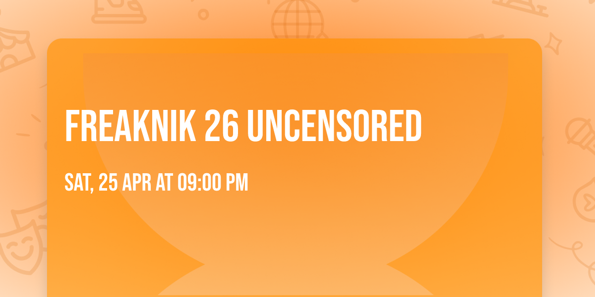 FREAKNIK 26 UNCENSORED