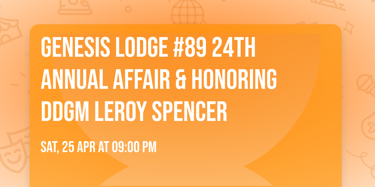 Genesis Lodge #89 24th Annual Affair & Honoring DDGM Leroy Spencer
