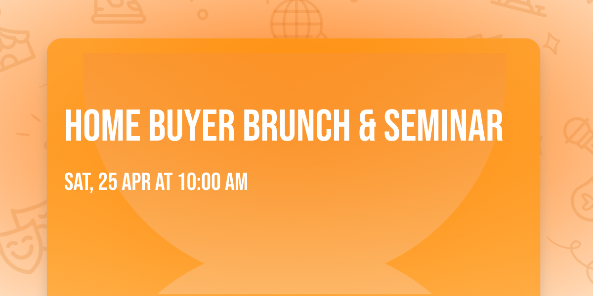 Home Buyer Brunch & Seminar