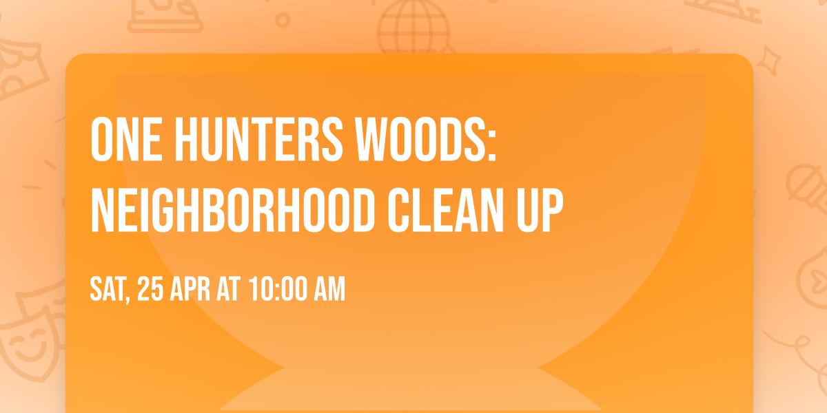 One Hunters Woods: Neighborhood Clean Up