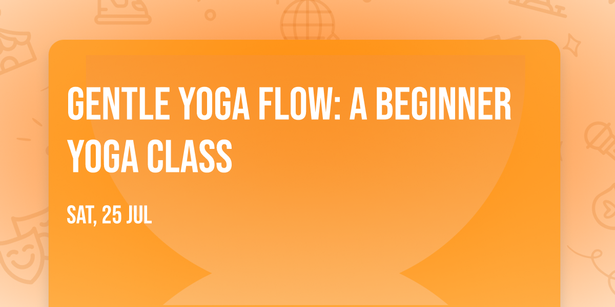 Gentle Yoga Flow: A Beginner Yoga Class