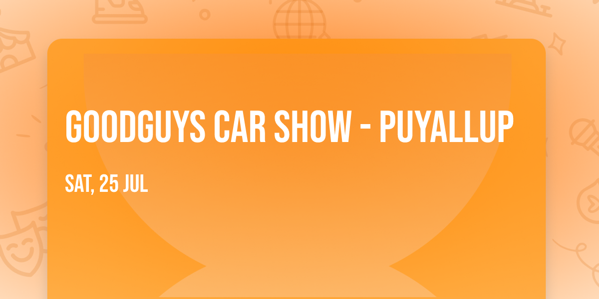Goodguys Car Show - Puyallup