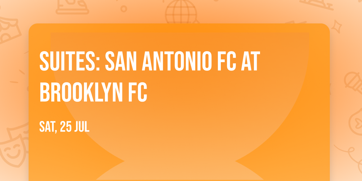 Suites: San Antonio FC at Brooklyn FC