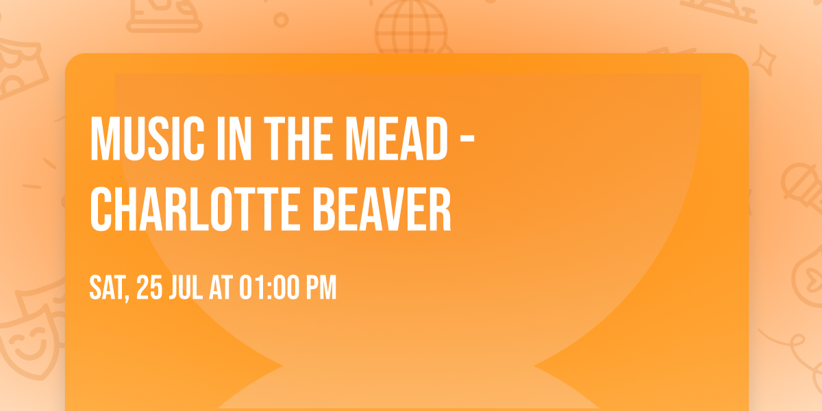 Music in the Mead - Charlotte Beaver