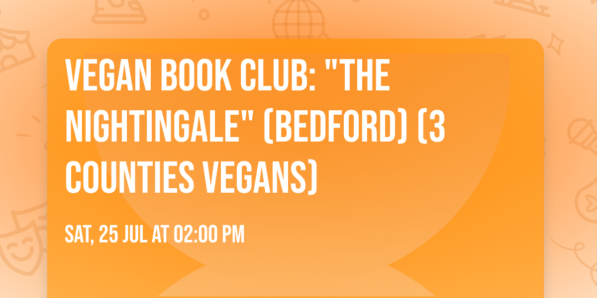 Vegan Book Club: "The Nightingale" (Bedford) (3 Counties Vegans)