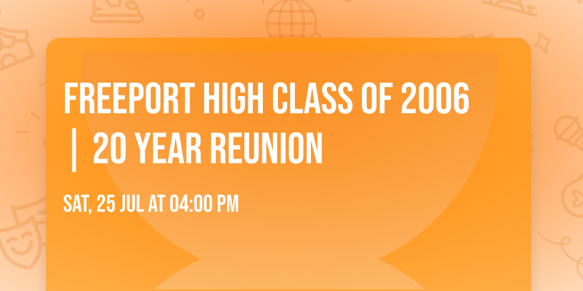 Freeport High Class of 2006 | 20 Year Reunion 
