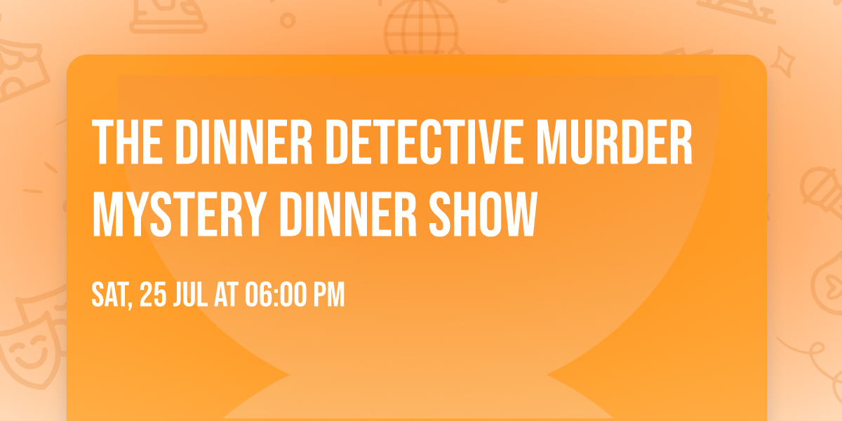The Dinner Detective Murder Mystery Dinner Show
