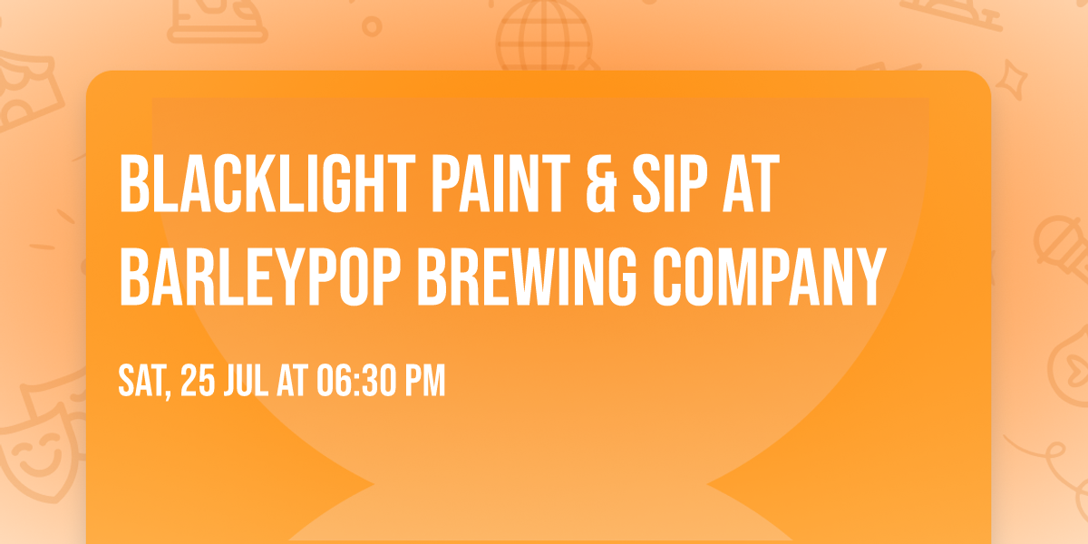 Blacklight Paint & Sip at BarleyPOP Brewing Company