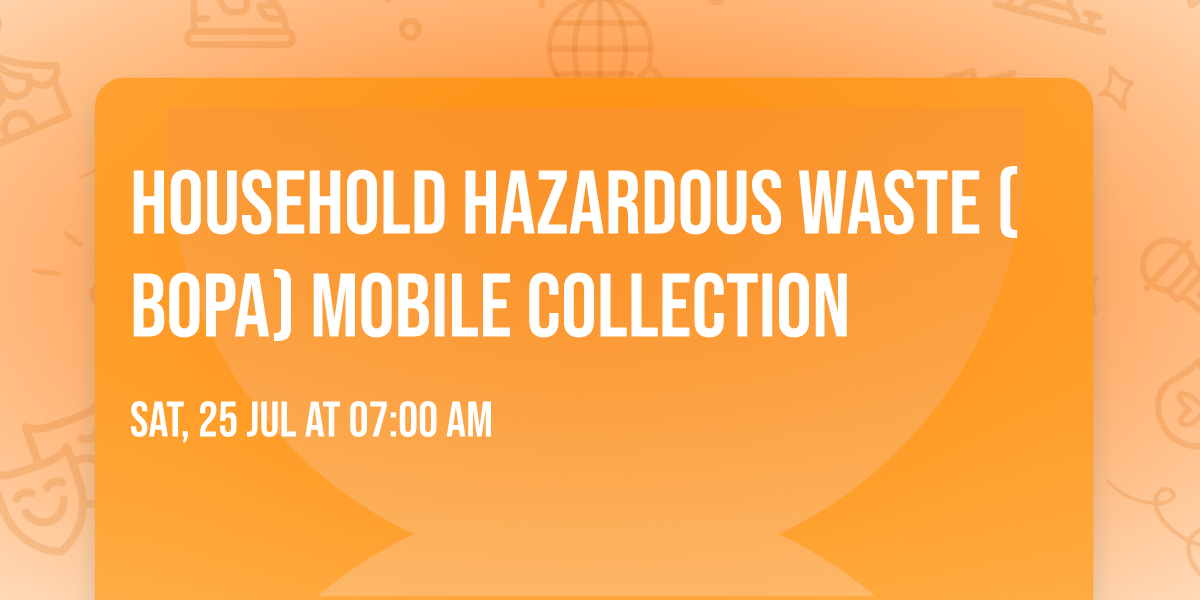 Household Hazardous Waste (BOPA) Mobile Collection