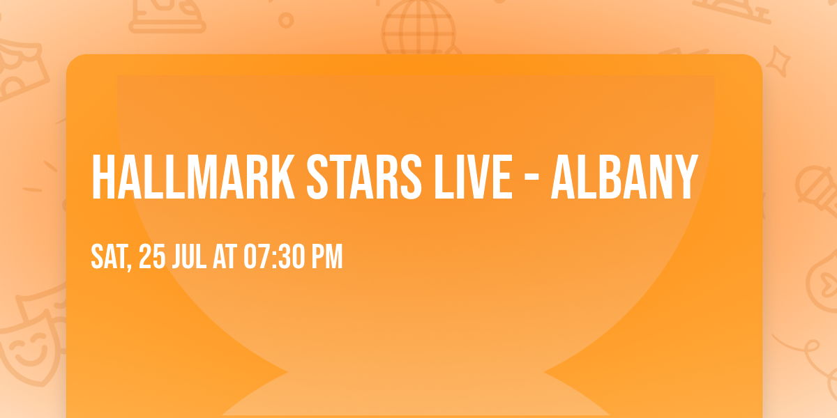 Hallmark Stars Live - Albany
