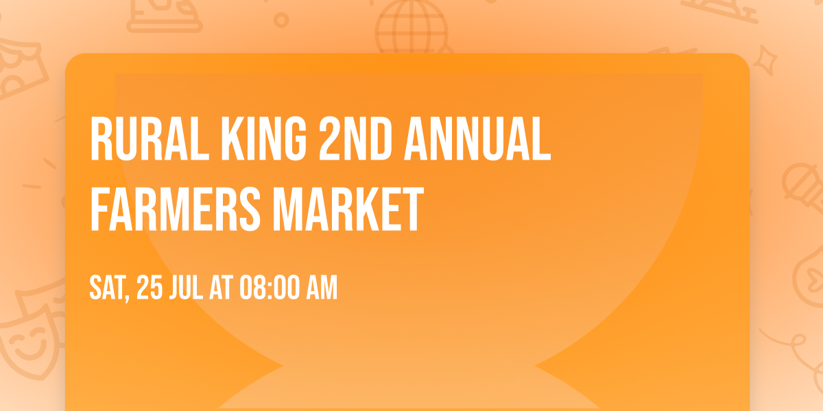 Rural King 2nd Annual Farmers Market