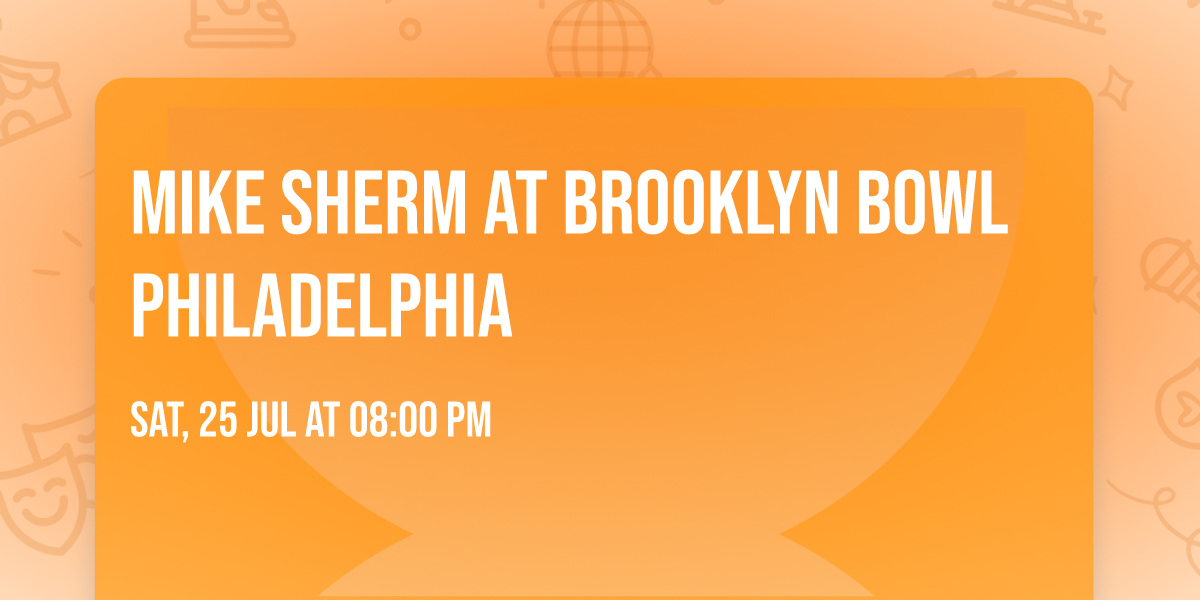 Mike Sherm at Brooklyn Bowl Philadelphia