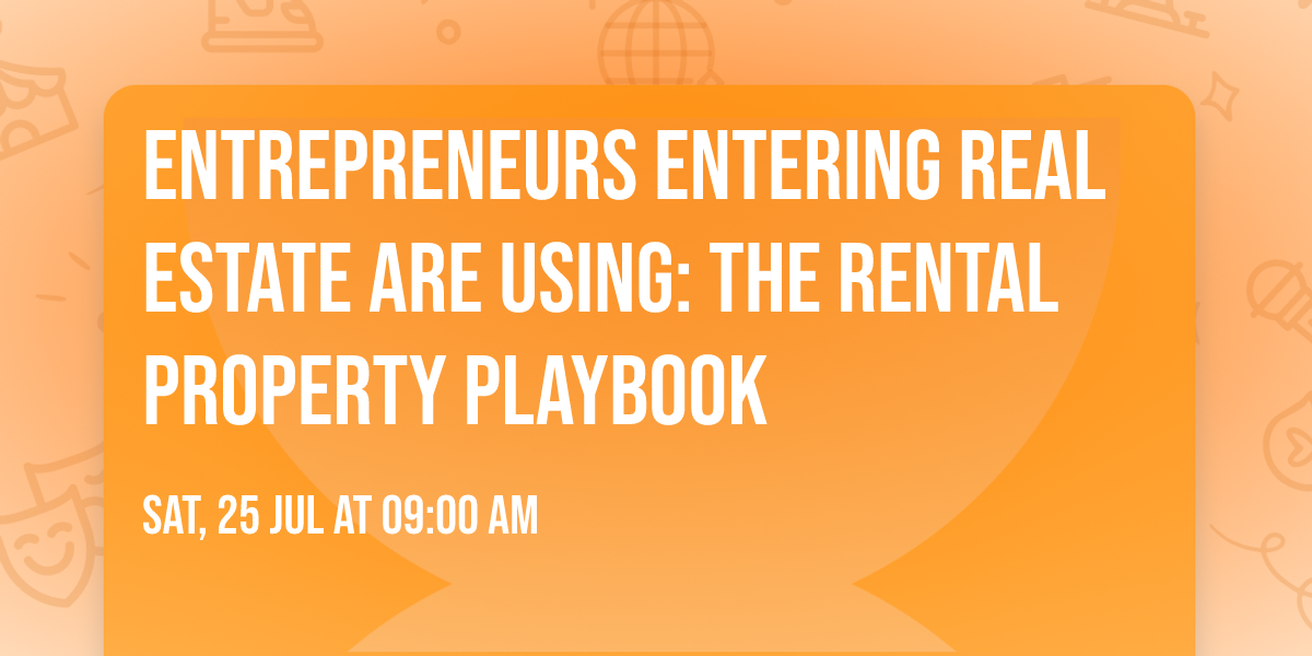 Entrepreneurs Entering Real Estate Are Using: The Rental Property Playbook