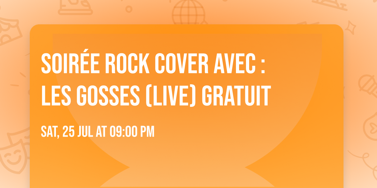 \ud83c\udfb8 SOIR\u00c9E ROCK COVER AVEC : LES GOSSES (LIVE) \ud83c\udfb8 GRATUIT