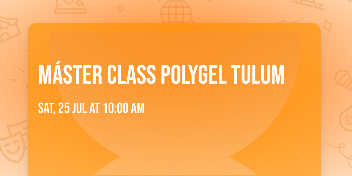 M\u00e1ster Class Polygel Tulum 