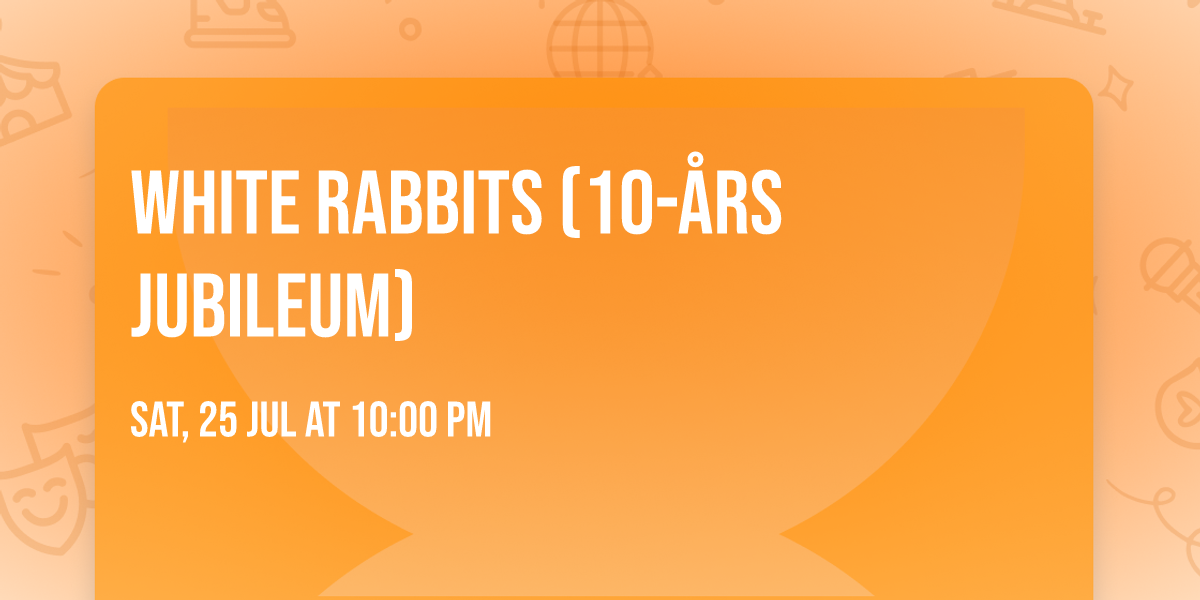 White Rabbits (10-\u00e5rs jubileum)
