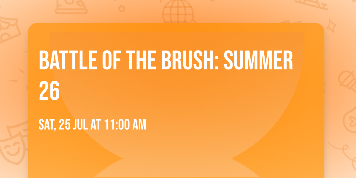 Battle of the Brush: Summer 26