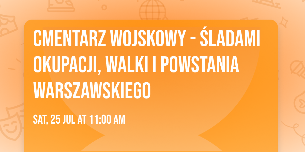 Cmentarz Wojskowy - \u015bladami okupacji, walki i Powstania Warszawskiego