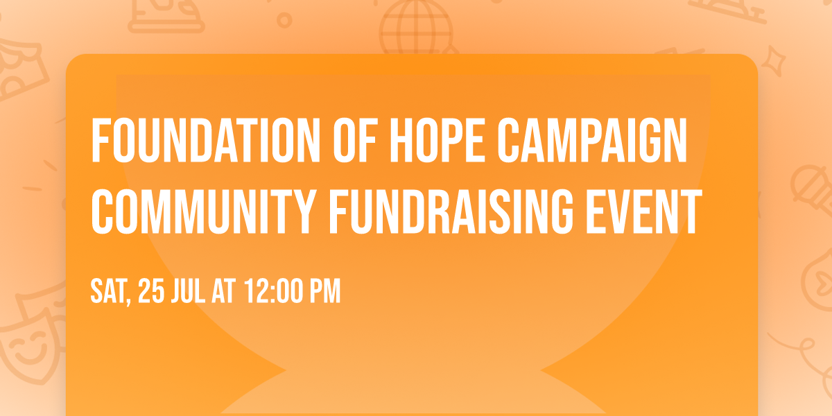 Foundation of Hope Campaign Community Fundraising Event 