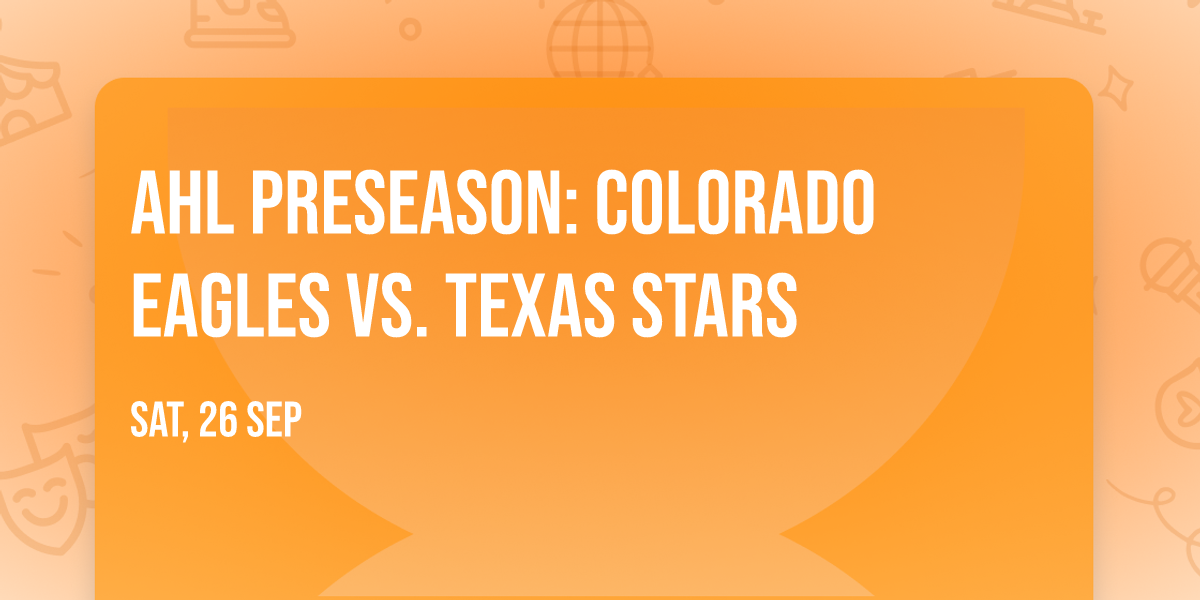 AHL Preseason: Colorado Eagles vs. Texas Stars