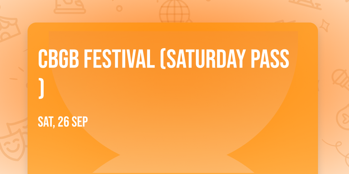 CBGB Festival (Saturday Pass)