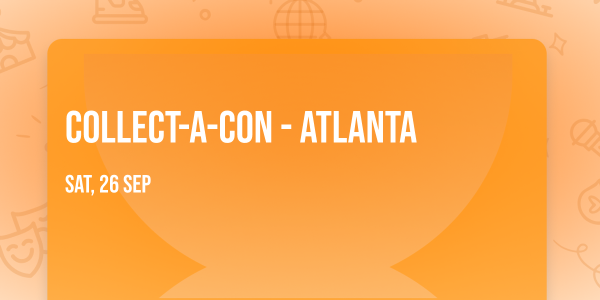 Collect-A-Con - Atlanta