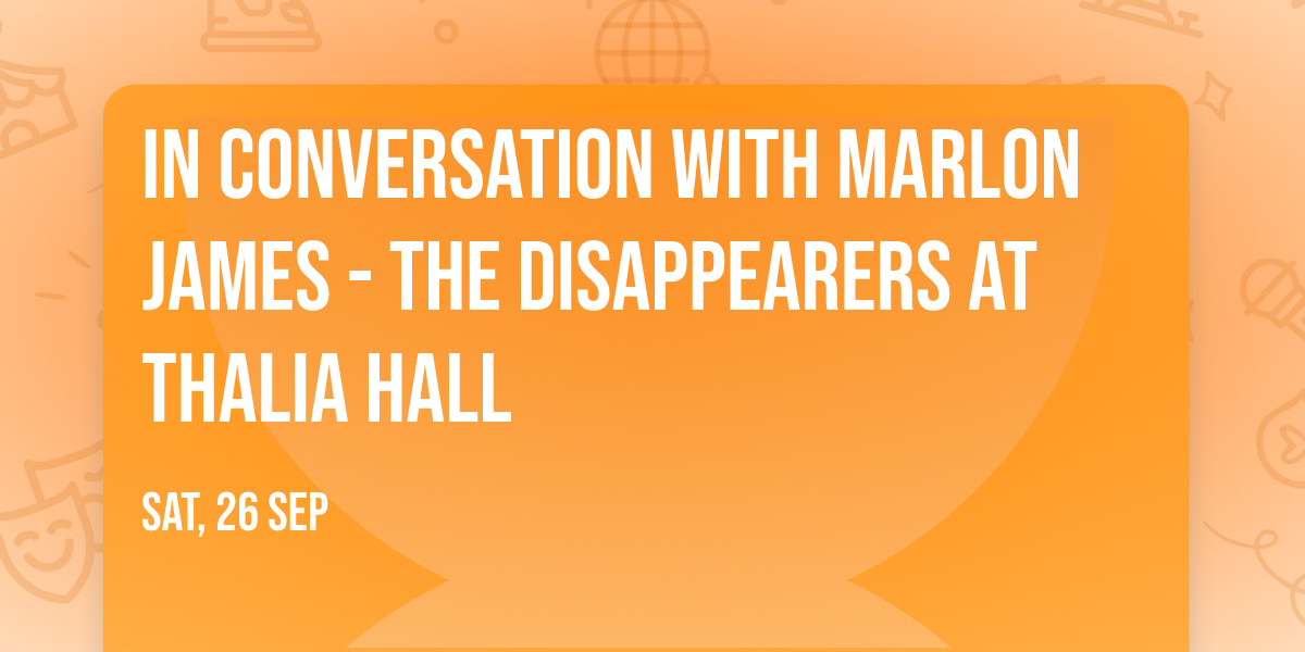 In Conversation with Marlon James - The Disappearers at Thalia Hall