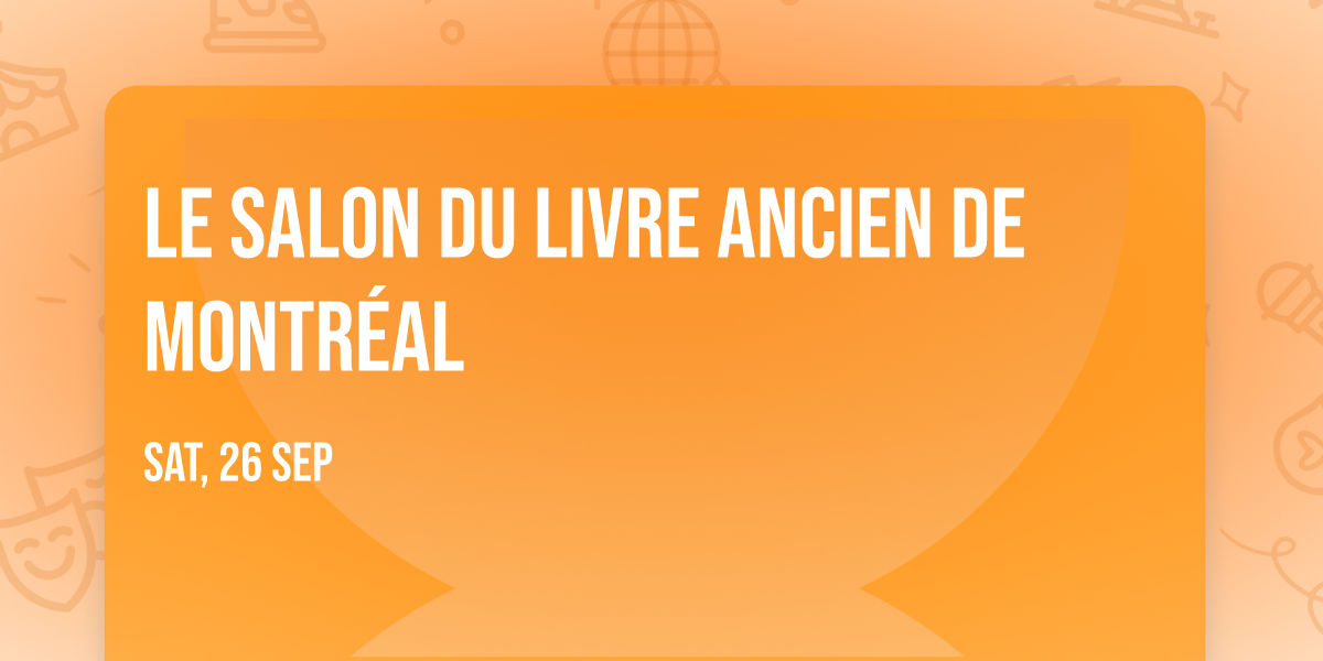 Le Salon du livre ancien de Montr\u00e9al