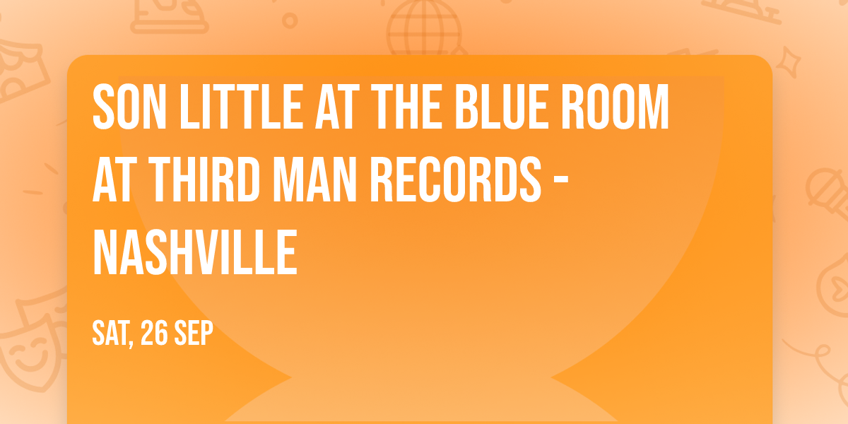 Son Little at The Blue Room at Third Man Records - Nashville