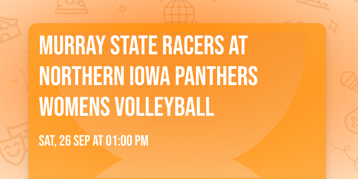 Murray State Racers at Northern Iowa Panthers Womens Volleyball