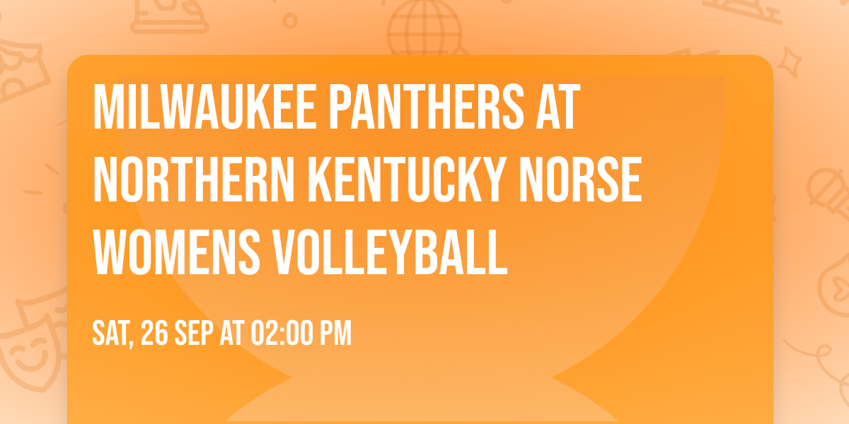 Milwaukee Panthers at Northern Kentucky Norse Womens Volleyball