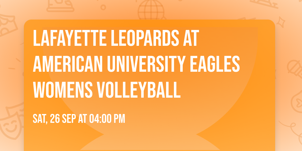 Lafayette Leopards at American University Eagles Womens Volleyball