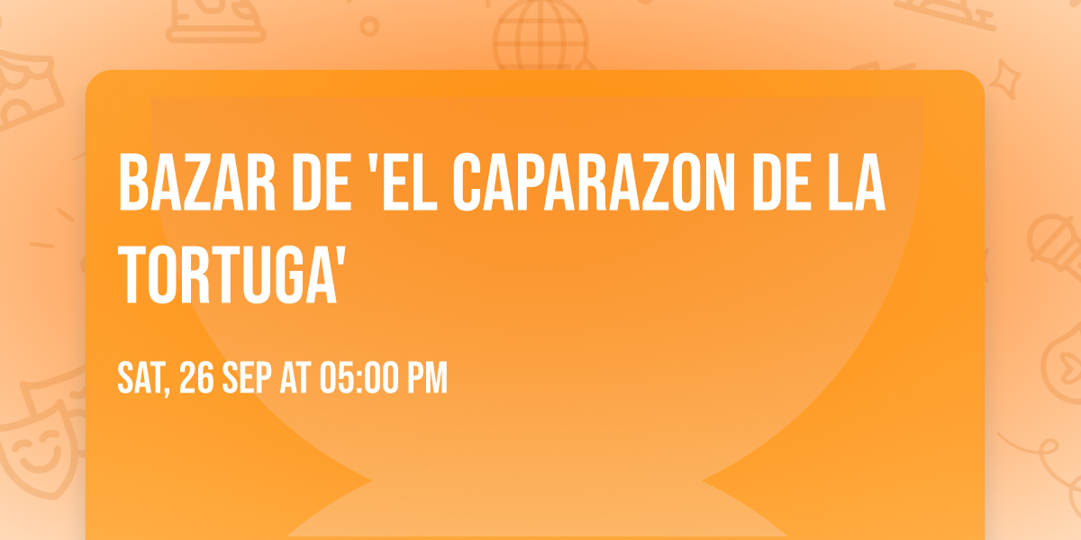 Bazar de 'el caparazon de la tortuga' en Mexicali — boletos y fecha