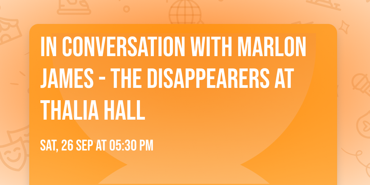 In Conversation with Marlon James - The Disappearers at Thalia Hall