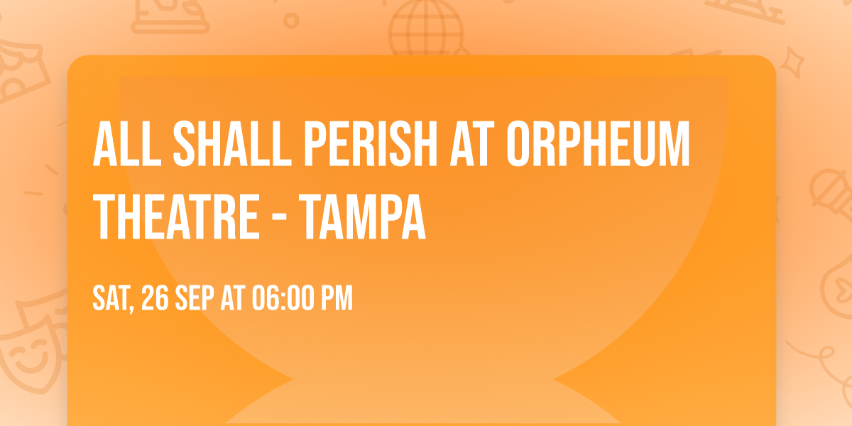 All Shall Perish at Orpheum Theatre - Tampa