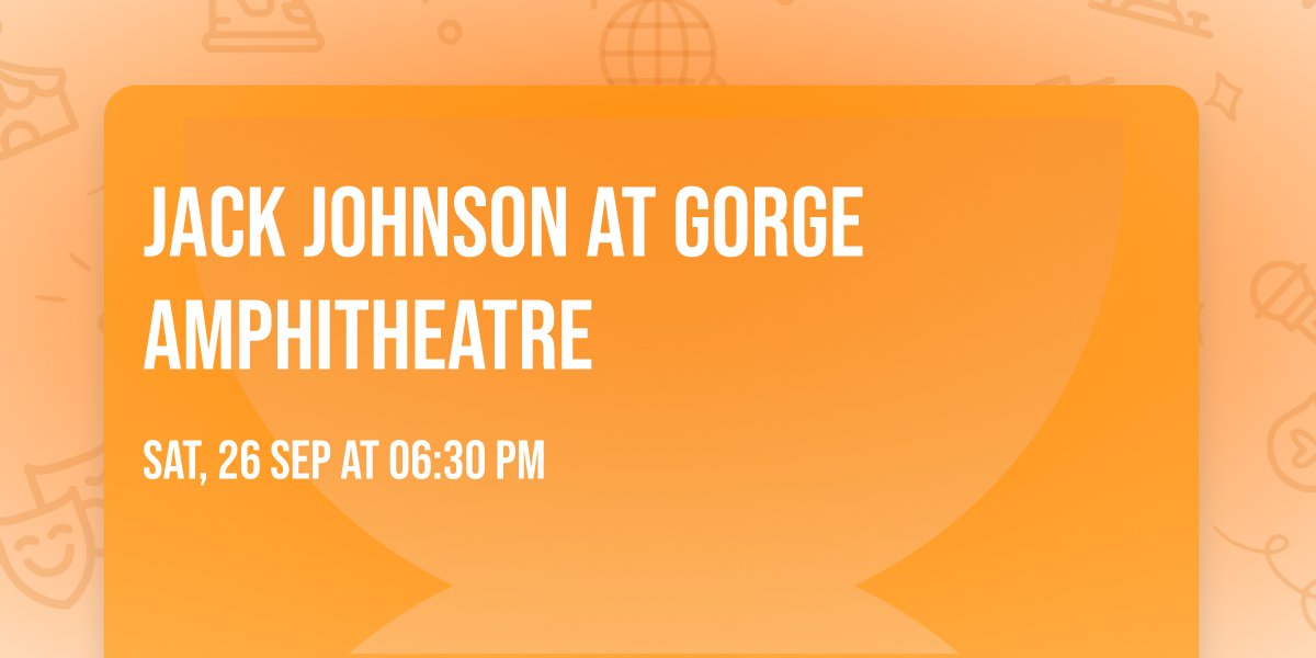 Jack Johnson at Gorge Amphitheatre