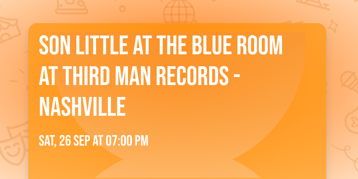 Son Little at The Blue Room at Third Man Records - Nashville
