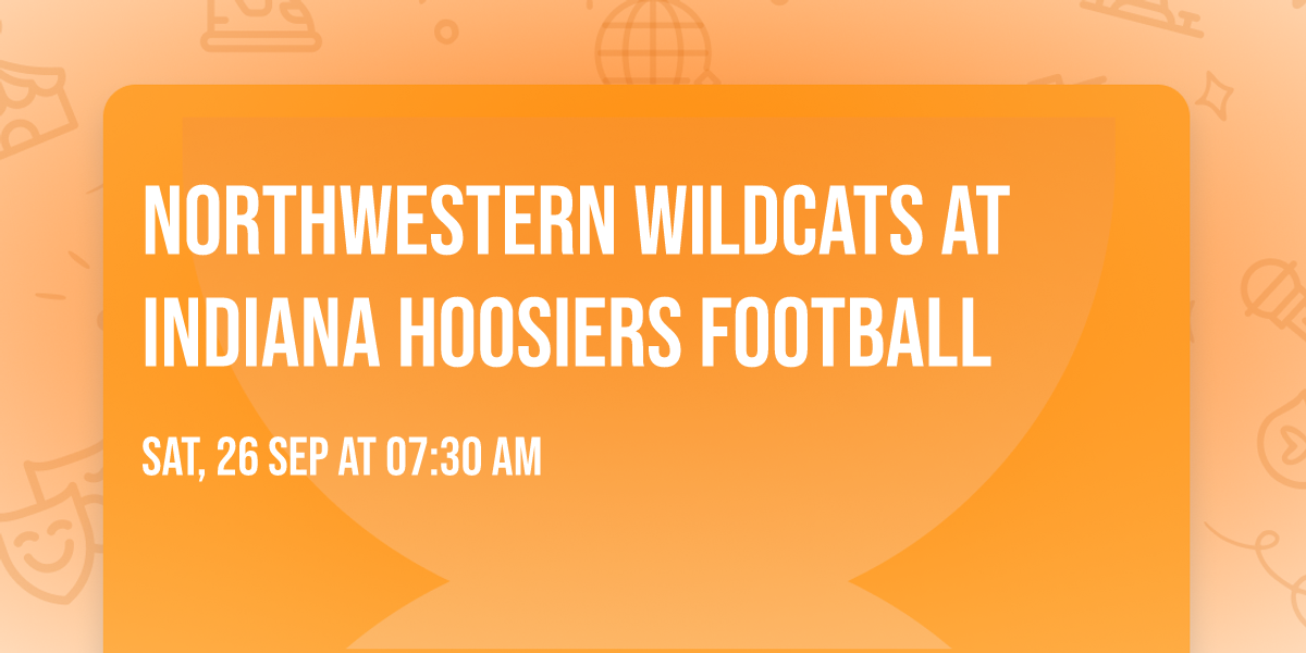 Northwestern Wildcats at Indiana Hoosiers Football