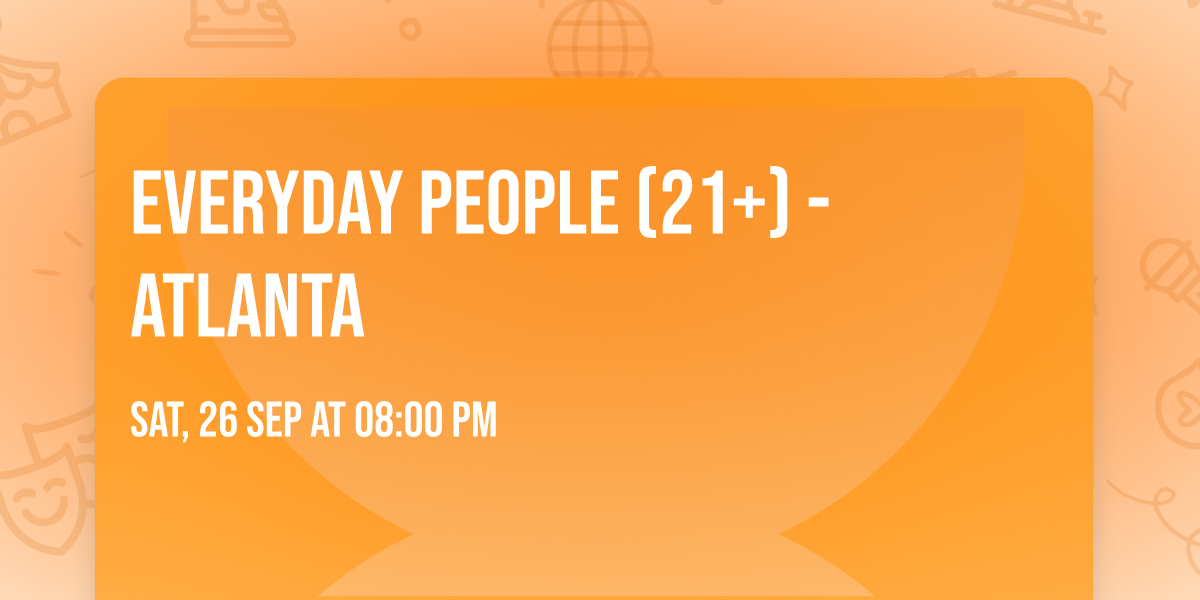 Everyday People (21+) - Atlanta