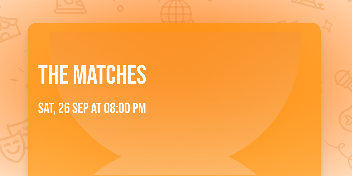 The Matches