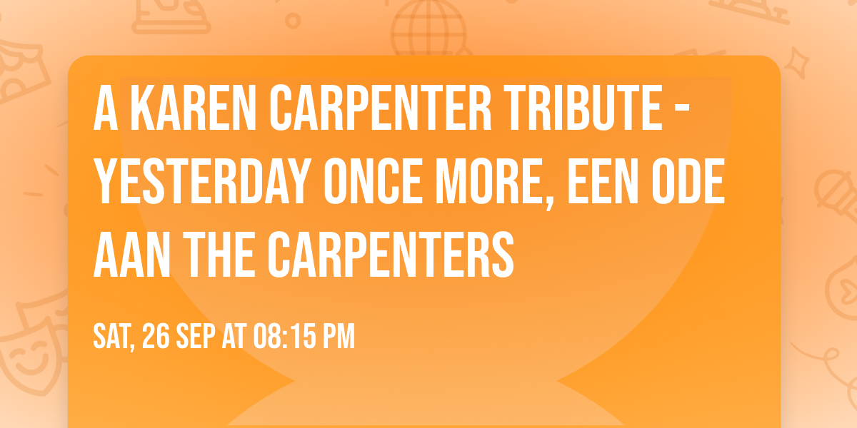 A KAREN CARPENTER TRIBUTE - Yesterday Once More, een ode aan The Carpenters