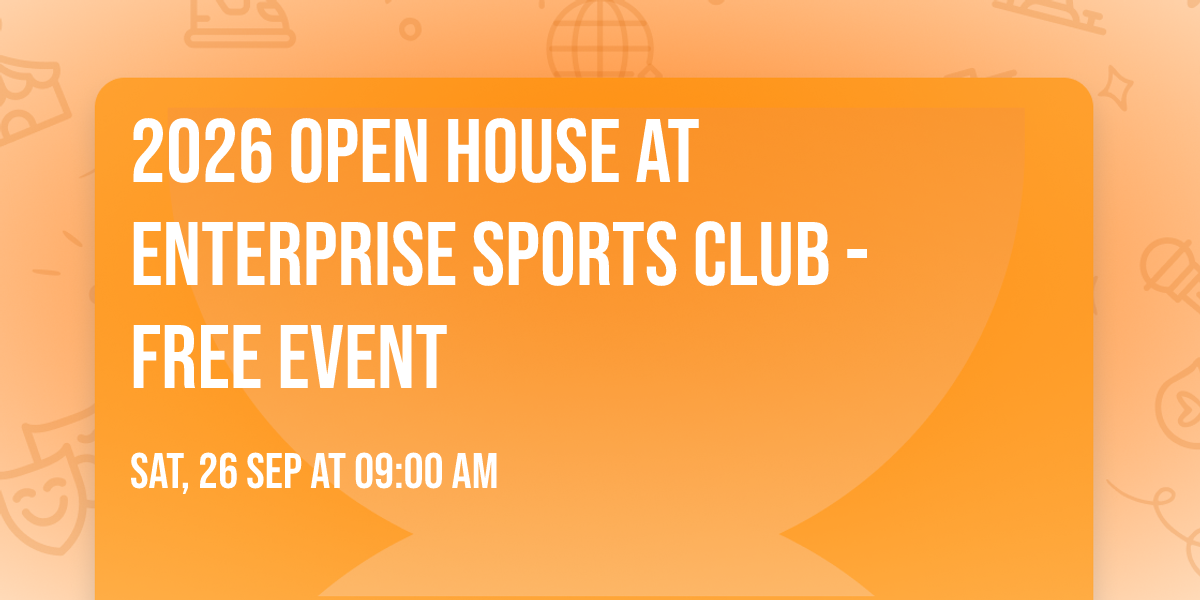 2026 Open House at Enterprise Sports Club - FREE event