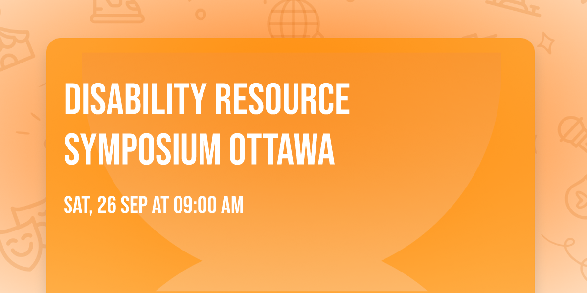 Disability Resource Symposium Ottawa