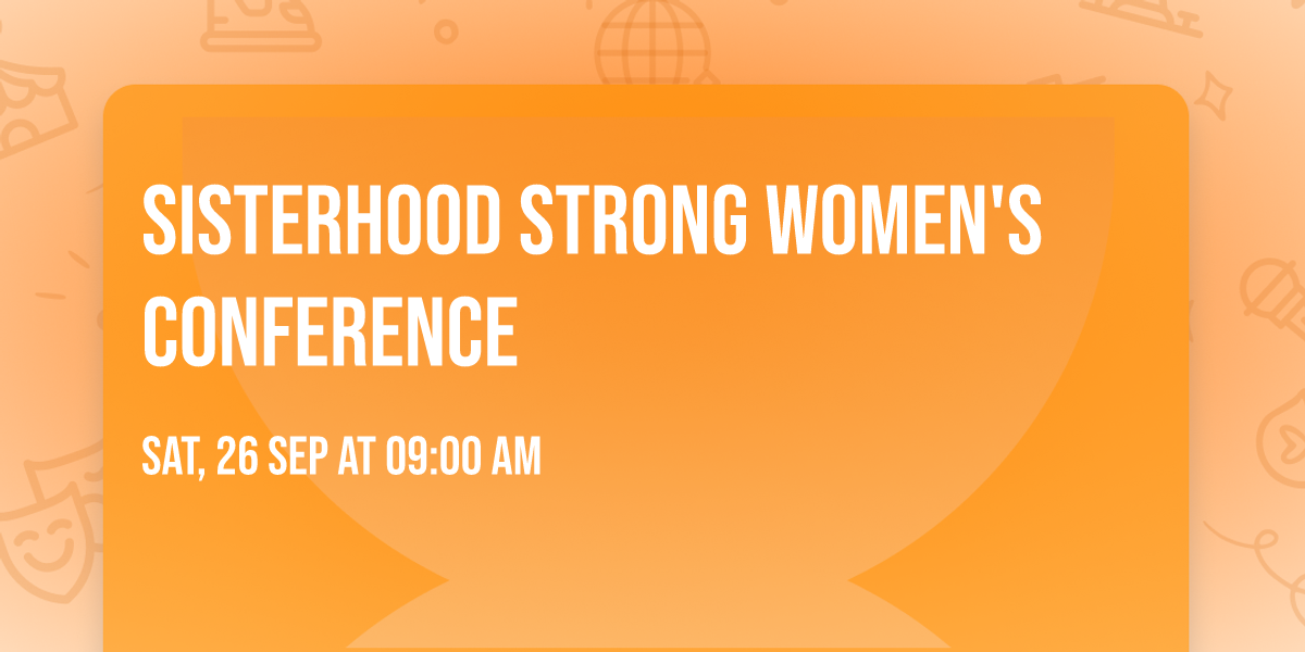 Sisterhood Strong Women's Conference