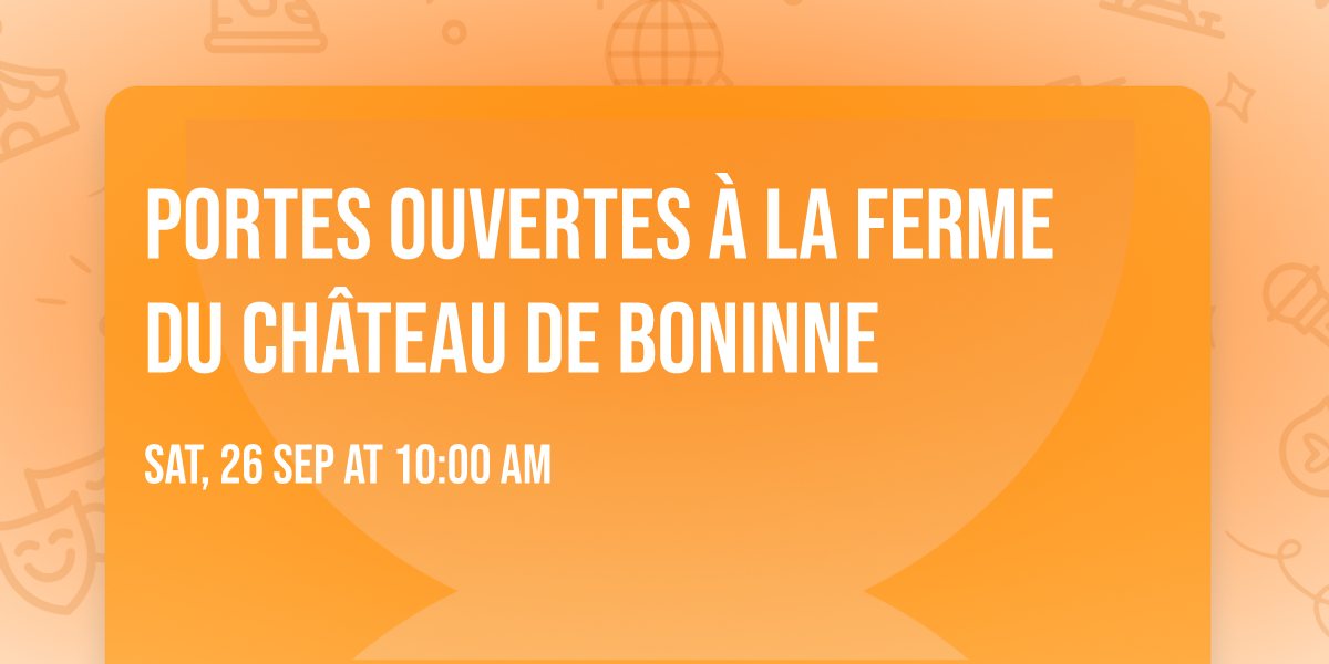 Portes Ouvertes \u00e0 la Ferme du Ch\u00e2teau de Boninne