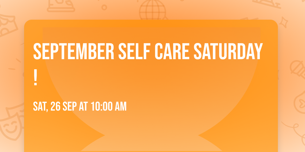 September Self Care Saturday!\ud83d\udc9c