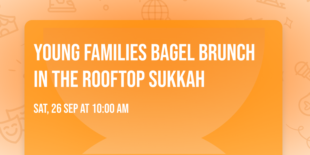 Young Families Bagel Brunch in the Rooftop Sukkah