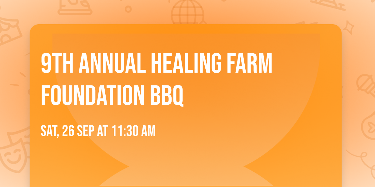 9th Annual Healing Farm Foundation BBQ