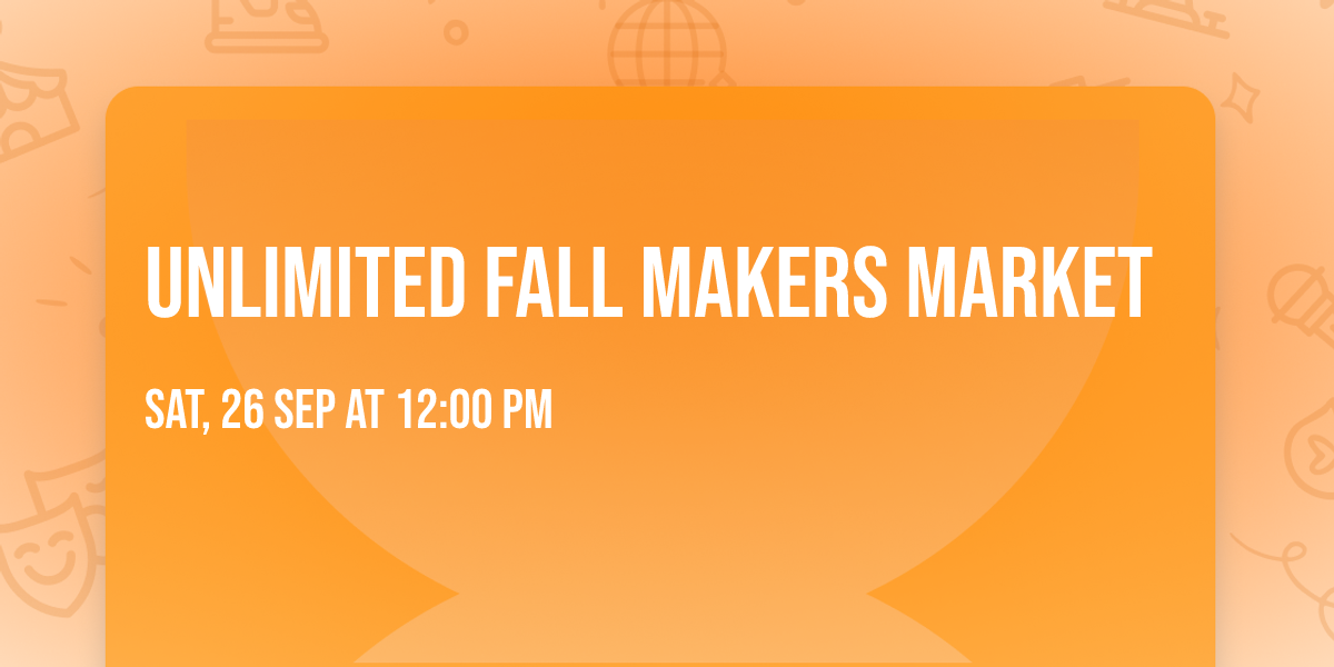 Unlimited Fall Makers Market